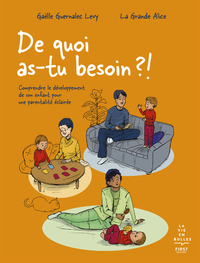 Image de De quoi as-tu besoin ?! - Comprendre le développement de son enfant pour une parentalité éclairée