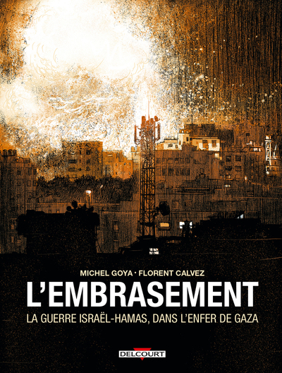Picture of L'Embrasement - La guerre Israël - Hamas, dans l'enfer de Gaza