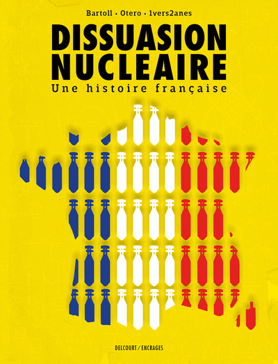 Picture of Dissuasion nucléaire - Une histoire française