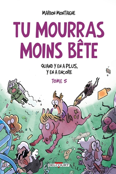 Picture of Tu mourras moins bête T05 Quand y en a plus, y en a encore
