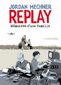 Image de Replay : Mémoires d'une famille