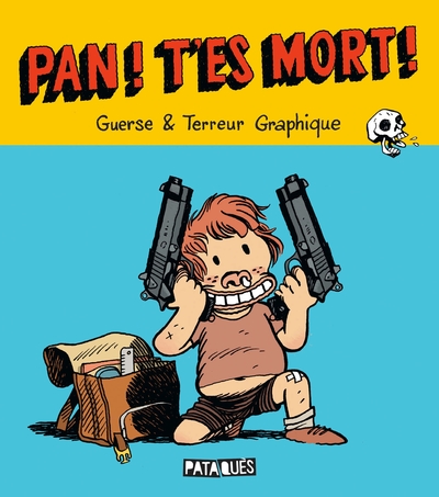 Image de Pan ! T'es mort !