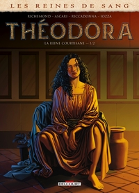 Picture of Les Reines de Sang - Théodora, la Reine courtisane T01