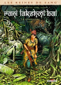 Image de Les Reines de sang - Rani Lakshmi Bai, la séditieuse T01
