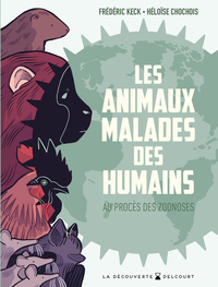 Picture of Les Animaux malades des humains - Au procès des zoonoses