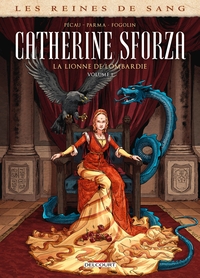 Image de Les Reines de sang - Catherine Sforza, la lionne de Lombardie T01