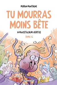 Picture of Tu mourras moins bête T06 In Moustachum veritas