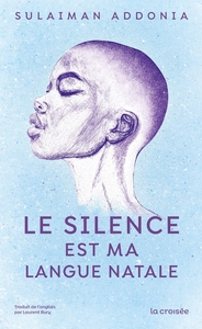 Picture of Le Silence est ma langue natale