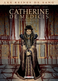 Image de Les Reines de sang - Catherine de Médicis, la Reine maudite T03
