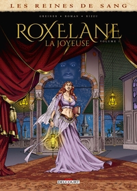 Image de Les Reines de sang - Roxelane, la joyeuse T01