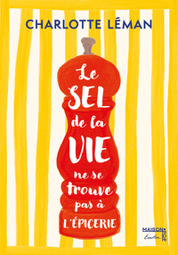 Picture of Le sel de la vie ne se trouve pas à l'épicerie