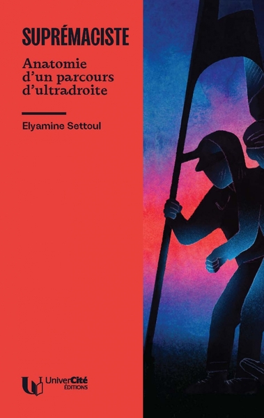 Image de Suprémaciste - Anatomie d'un parcours d'ultradroite