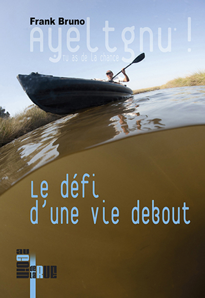 Picture of Ayeltgnu ! Tu as de la chance - Le défi d'une vie debout