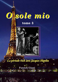 Picture of O sole mio tome 3 La période rock avec Jacques Higelin