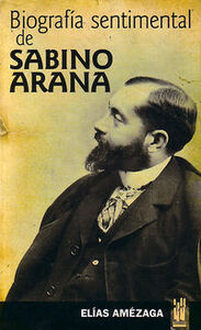 Picture of BIOGRAFIA SENTIMENTAL DE SABINO ARANA