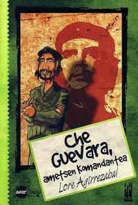 Image de CHE GUEVARA, AMETSEN KOMANDANTEA
