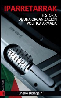 Image de IPARRETARRAK - HISTORIA DE UNA ORGANIZACIN POLITICA ARMADA