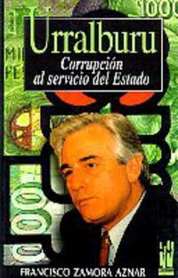 Image de URRALBURU - CORRUPCION AL SERVICIO DEL ESTADO