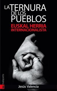 Image de TERNURA DE LOS PUEBLOS, LA - EUSKAL HERRIA INTERNACIONALISTA