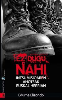 Image de EZ DUGU NAHI - INTSUMISIOAREN AHOTSAK EUSKAL HERRIAN