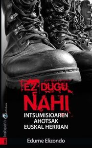 Image de EZ DUGU NAHI - INTSUMISIOAREN AHOTSAK EUSKAL HERRIAN
