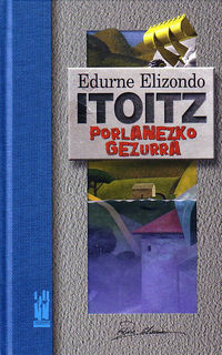Image de ITOITZ, PORLANEZKO GEZURRA