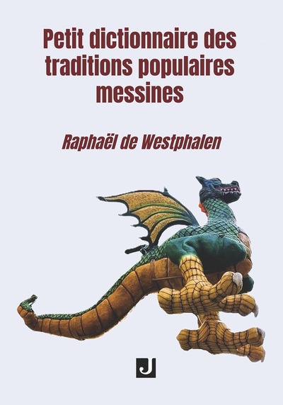 Picture of PETIT DICTIONNAIRE DES TRADITIONS POPULAIRES MESSINES