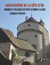 Picture of ENCYCLOPÉDIE DE LA CÔTE-D’OR. BOURGS ET VILLAGES DU PAYS D’ARNAY-LE-DUC