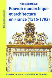 Picture of Pouvoir monarchique et architecture en France (1515-1792)