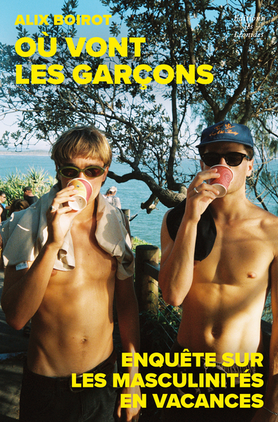 Picture of Où vont les garçons ? Enquête sur les masculinités en vacances
