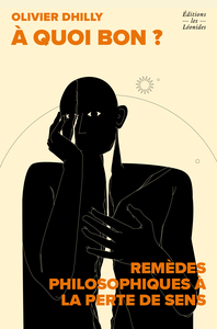 Picture of A quoi bon ? Remèdes philosophiques à la perte de sens