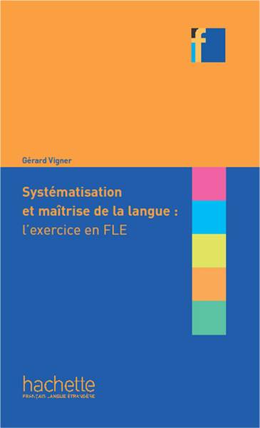 Image de Collection F - Systématisation et maîtrise de langue : l'exercice en FLE