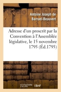 Picture of Adresse d'un proscrit par la Convention a l'Assemblée législative le 15 novembre 1795