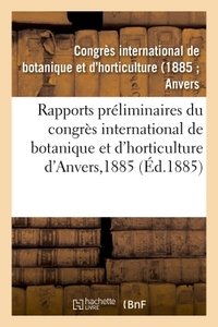Picture of Rapports préliminaires du congrès international de botanique et d'horticulture d'Anvers, 1885