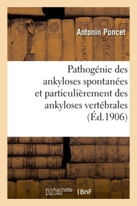 Picture of Pathogénie des ankyloses spontanées et particulièrement des ankyloses vertébrales