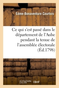 Picture of Ce qui s'est passé dans le département de l'Aube, pendant la tenue de l'assemblée électorale