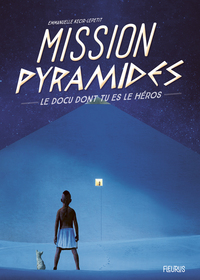 Image de Mission pyramides:le docu dont tu es le héros