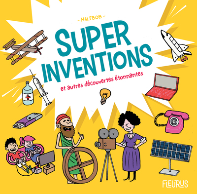 Image de Super inventions et autres découvertes étonnantes
