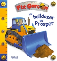 Picture of Le bulldozer de Prosper (P'tit garçon)