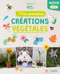 Image de Artiste en herbe. Mes premières créations végétales