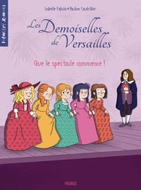 Picture of Les demoiselles de Versailles - Tome 2 - Que le spectacle commence !