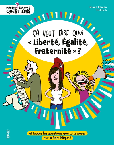 Picture of Ça veut dire quoi « Liberté, Égalité, Fraternité » ?
