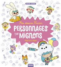 Image de Mes dessins Kawaii : Personnages trop mignons