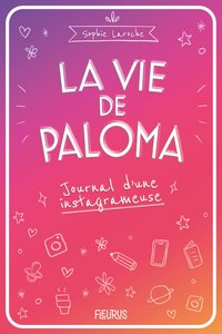 Image de La vie de Paloma. Journal d'une instagrameuse