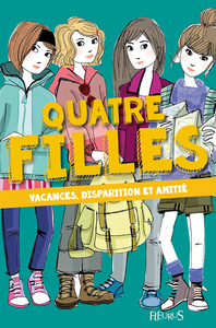 Image de Quatre filles - Tome 4 - Vacances, disparition et amitié
