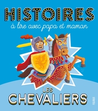 Image de Histoires à lire avec papa et maman - Les chevaliers