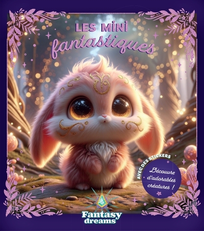 Picture of Les mini fantastiques - Découvre d'adorables créatures ! (+ stickers)