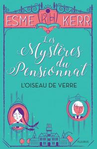 Image de Les mystères du pensionnat - Tome 1 - L'oiseau de verre