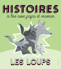 Image de Histoires à lire avec papa et maman - Les loups