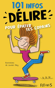 Picture of 101 INFOS DELIRE POUR EPATER TES COPAINS